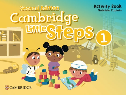 Cambridge Little Steps Level 1 Activity Book by Zapiain, Gabriela