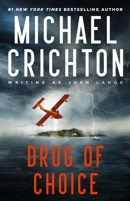 Drug of Choice by Crichton Writing as John Lange, Michael