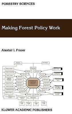 Making Forest Policy Work by Fraser, A. I.
