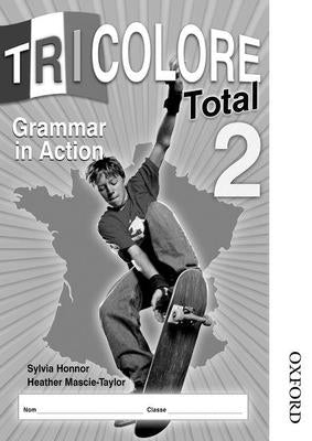 Tricolore Total 2 Grammar in Action Workbook (8 Pack) by Honnor, S.