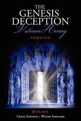 The Genesis Deception: : Vatican Heresy by Shepard, Wayne J.