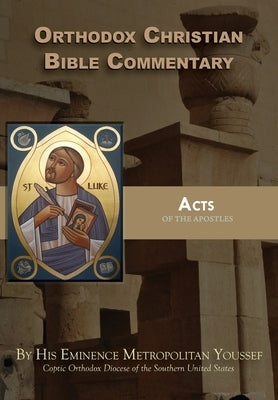 Orthodox Christian Bible Commentary: Acts by Youssef, Metropolitan