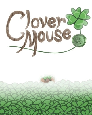 Clover Mouse: An Irish Blessing for Saint Patrick's Day! by Jean, Analeigh
