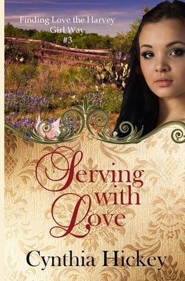 Serving With Love by Hickey, Cynthia