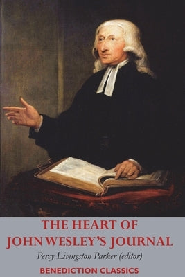 The Heart of John Wesley's Journal by Wesley, John
