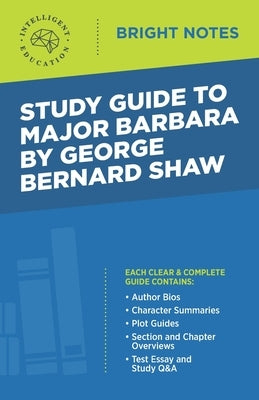Study Guide to Major Barbara by George Bernard Shaw by Intelligent Education