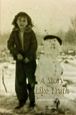 A Story Like Truth by Padgett, Deborah