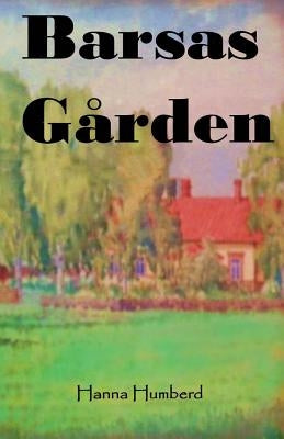 Barsas Gården: Growing up on a Finnish Farmstead in the 1950's by Humberd, Hanna