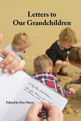 Letters to Our Grandchildren: Biblical Lessons from Grandfathers to their Grandchildren by Wilson, Mike
