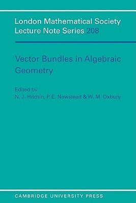 Vector Bundles in Algebraic Geometry by Hitchin, N. J.