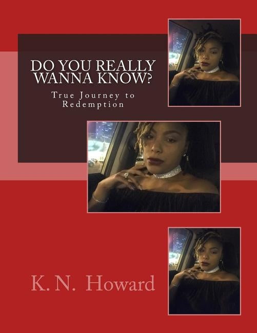 Do You Really Wanna Know? by Howard, K. N.