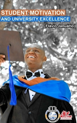 STUDENT MOTIVATION AND UNIVERSITY EXCELLENCE - Flávio Januário by Januário, Flávio