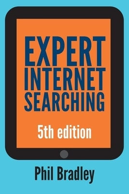 Expert Internet Searching by Bradley, Phil