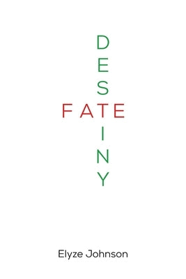 Fate/Destiny by Johnson, Elyze