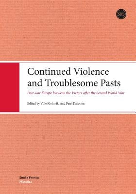 Continued Violence and Troublesome Pasts by Kivimäki, Ville
