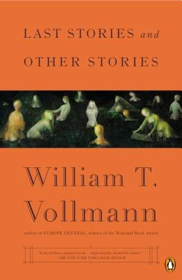 Last Stories and Other Stories by Vollmann, William T.