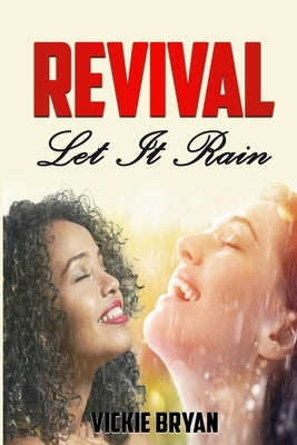 Revival Let It Rain by Bryan, Vickie