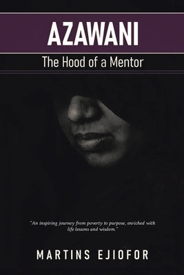 Azawani: The Hood of a Mentor by Ejiofor, Martins