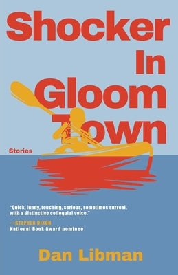 Shocker in Gloomtown: Stories by Libman, Dan