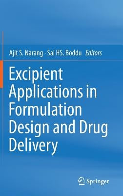 Excipient Applications in Formulation Design and Drug Delivery by Narang, Ajit S.