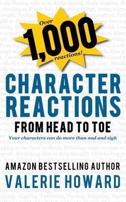 Character Reactions from Head to Toe by Howard, Valerie