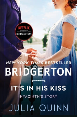 It's in His Kiss: Bridgerton by Quinn, Julia