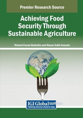 Achieving Food Security Through Sustainable Agriculture by Abobatta, Waleed Fouad