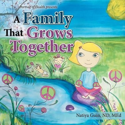 A Family That Grows Together by Guin Nd Med, Natiya