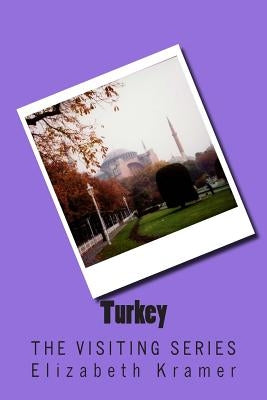 Turkey: The VISITING SERIES by Kramer, Elizabeth