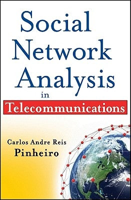Social Network Analysis in Telecommunications by Reis Pinheiro, Carlos Andre