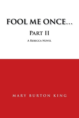 Fool Me Once...Part Ii by King, Mary Burton