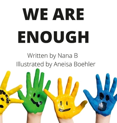 We Are Enough by B, Nana