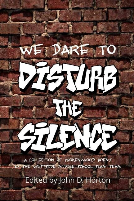 We Dare to Disturb the Silence by Horton, John