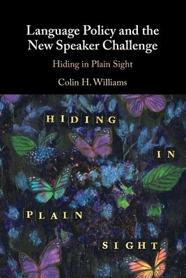 Language Policy and the New Speaker Challenge by Williams, Colin H.