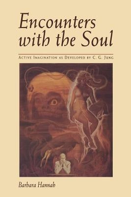 Encounters with the Soul by Hannah, Barbara