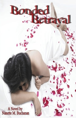 Bonded Betrayal by Buchanan, Nanette M.
