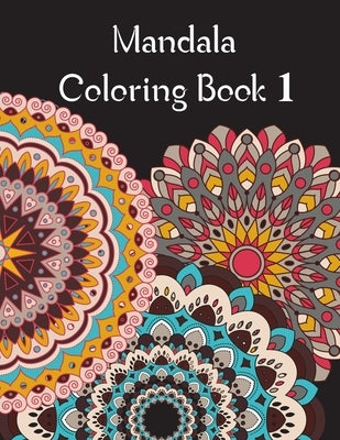 Mandala Coloring Book 1: Mandala Coloring Book for adults. 70 pages . 8.5 x 11, Soft Cover, Matte Finish by Coloring Design
