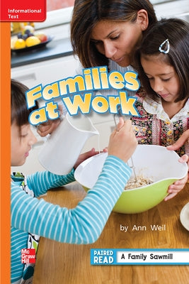 Reading Wonders Leveled Reader Families at Work: Approaching Unit 1 Week 5 Grade 2 by McGraw Hill