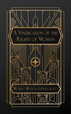 A Vindication of the Rights of Woman by Wollstonecraft, Mary