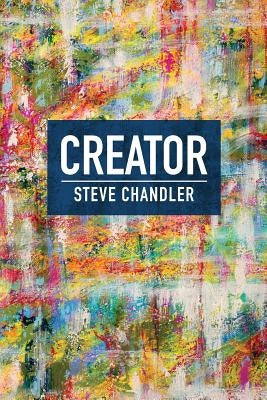 Creator by Chandler, Steve