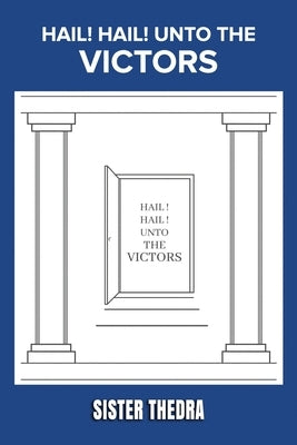 Hail! Hail! Unto the Victors by Thedra, Sister