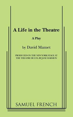 A Life in the Theatre by Mamet, David