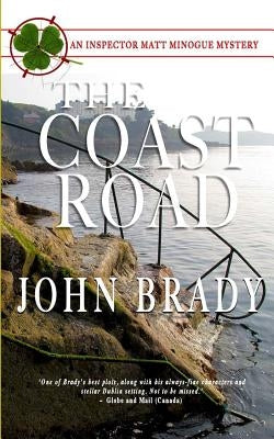 The Coast Road: An Inspector Matt Minogue Mystery by Brady, John