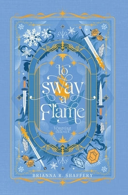 To Sway a Flame by Shaffery, Brianna R.