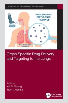 Organ Specific Drug Delivery and Targeting to the Lungs by Narang, Ajit S.