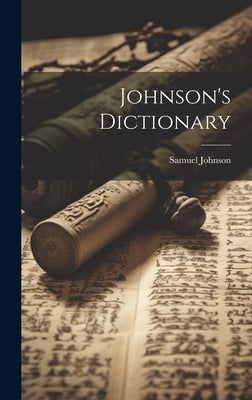 Johnson's Dictionary by Johnson, Samuel