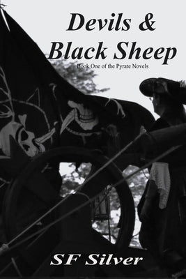 Devils & Black Sheep: Pyrate Novel by Silver, Sf