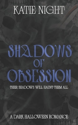 Shadows of Obsession by Night, Katie