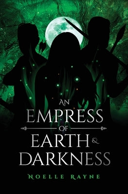 An Empress of Earth & Darkness by Rayne, Noelle