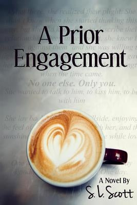 A Prior Engagement by Scott, S. L.